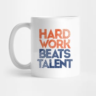 Hard Work Beats Talent Mug